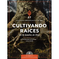 Cultivando Raíces En La Familia de Dios: Un Curso de Discipulado Para Fortalecer Su Caminar Con Dios - Paperback