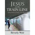 Jesus on the Trainline: Tell Him What you Want - Paperback