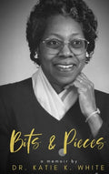 Katie's Bits and Pieces: A Memoir by Katie K. White: A Family Legacy - Hardcover