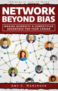 Network Beyond Bias: Making Diversity a Competitive Advantage for Your Career - Paperback