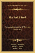 The Path I Trod: The Autobiography of Terence V. Powderly - Paperback