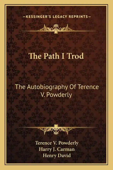 The Path I Trod: The Autobiography of Terence V. Powderly - Paperback