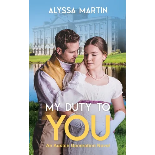 My Duty To You: An Austen Generation Novel - Paperback