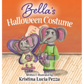 Bella's Halloween Costume: The Bella Lucia Series, Book 5 - Hardcover