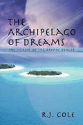 The Archipelago of Dreams: The Island of the Dream Healer - Paperback
