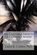 The Cultural Impacts of Climate Change: Sense of Place and Sense of Community in Tuvalu, A Country Threatened by Sea Level Rise - Paperback