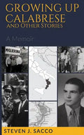 Growing Up Calabrese and Other Stories: A Memoir - Paperback