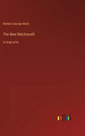 The New Machiavelli: in large print - Hardcover