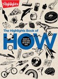 The Highlights Book of How: Discover the Science Behind How the World Works, Hands-On Activities & Experiments for Kids, 100+ Activities to Learn How - Hardcover