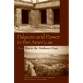 Palaces and Power in the Americas: From Peru to the Northwest Coast - Paperback