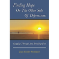 Finding Hope on the Other Side of Depression: Slogging Through and Breaking Free - Paperback