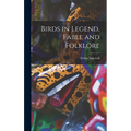 Birds in Legend, Fable and Folklore - Hardcover