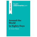 Around the World in Eighty Days by Jules Verne (Book Analysis): Detailed Summary, Analysis and Reading Guide - Paperback