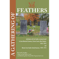 A Gathering of Feathers: Individuals with the Feather surname buried in Lenox Memorial Cemetery, Preston County, W.Va., 1832-2023 and Minutes from Fea - Paperback