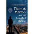 Thomas Merton and the Individual Witness: Kingdom Making in a Post-Christian, Post-Truth World - Paperback