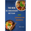 The New Dr. Nowzaradan Diet Plan and Cookbook for Beginners: A Beginner's Guide to Healthy Weight Loss with Dr. Nowzaradan's Proven Diet Plan (2024) - Paperback