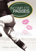 Incomplete Passes: Reflections on Life, Love, and Football - Hardcover