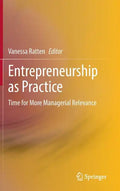 Entrepreneurship as Practice: Time for More Managerial Relevance - Hardcover