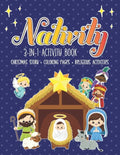 Nativity 3 in 1 Activity Book: The First Christmas Story with Coloring Pages and other Fun Religious Activities for Toddlers, Preschoolers and Kids! - Paperback
