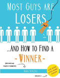 Most Guys Are Losers (And How to Find a Winner): Version 2.0 - Paperback