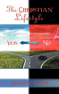 The Christian Lifestyle: A Biblical Perspective of Yes or No - Hardcover