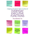 Helping Students Take Control of Everyday Executive Functions: The Attention Fix - Paperback
