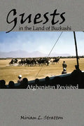 Guests in the Land of Buzkashi: Afghanistan Revisited - Paperback