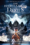 The Habitation of Devils: Why God Doesn't Act - Hardcover