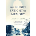 The Bright Freight of Memory - Paperback