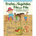Frutas y Vegetales Fila por Fila: Los Niños Explican Cómo Crecen las Plantas en su Jardín (Libro Ilustrado Multicultural - 2da Edición ) - Paperback
