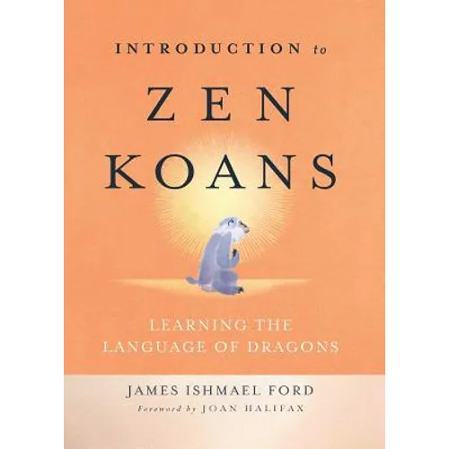 Introduction to Zen Koans: Learning the Language of Dragons - Paperback