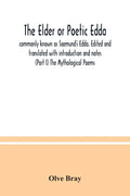 The Elder or Poetic Edda; commonly known as Saemund's Edda. Edited and translated with introduction and notes (Part I) The Mythological Poems - Paperback