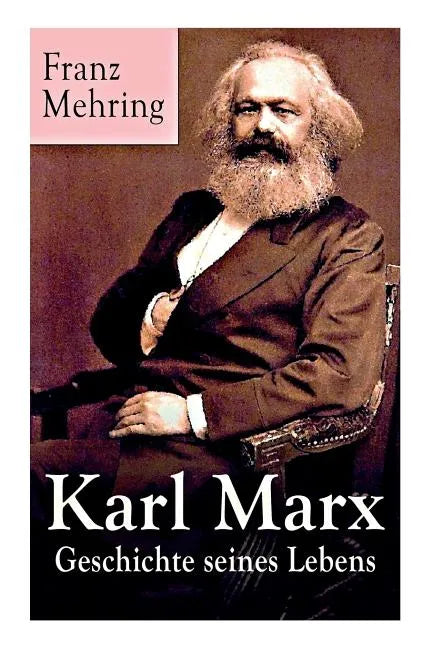 Karl Marx - Geschichte seines Lebens: Biografie - Paperback