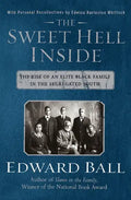 The Sweet Hell Inside: The Rise of an Elite Black Family in the Segregated South - Paperback