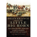 Deliverance from the Little Big Horn: Doctor Henry Porter and Custer's Seventh Cavalry - Paperback
