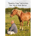 "Quality Time" Activities For You & Your Horse - Paperback