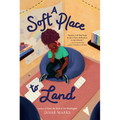 A Soft Place to Land - Library Binding