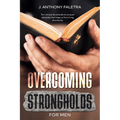 Overcoming Strongholds For Men: Ten-minute devotionals that keep us from living abundantly - Paperback