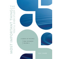 The Most Important Thing You'll Ever Study: A Survey of the Bible: New Testament, Vol. 3 - Paperback