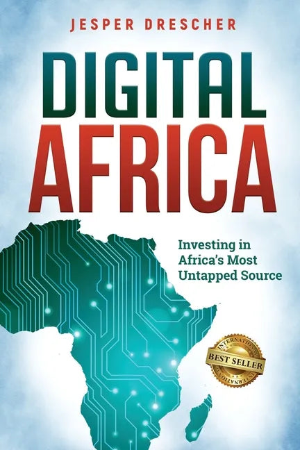 Digital Africa: Investing in Africa's Most Untapped Source - Paperback