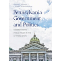Pennsylvania Government and Politics: Understanding Public Policy in the Keystone State - Paperback