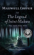 Maxwell Cooper and the Legend of Inini-Makwa - Paperback