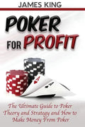 Poker For Profit: The Ultimate Guide to Poker Theory & Strategy - Paperback