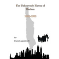 The Unheavenly Haven of Harlem: Immigration and the Development of East Harlem from 1880-1935 - Paperback