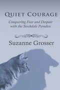 Quiet Courage: Conquering Fear and Despair with the Stockdale Paradox - Paperback