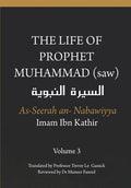 The Life of the Prophet Muhammad (saw) - Volume 3 - As Seerah An Nabawiyya - السيرة النب&# - Paperback