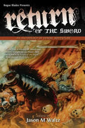 Return of the Sword: An Anthology of Heroic Adventure - Paperback