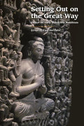 Setting Out on the Great Way: Essays on Early Mahāyāna Buddhism - Paperback