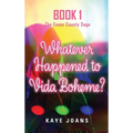 Whatever Happened to Vida Boheme? - Hardcover