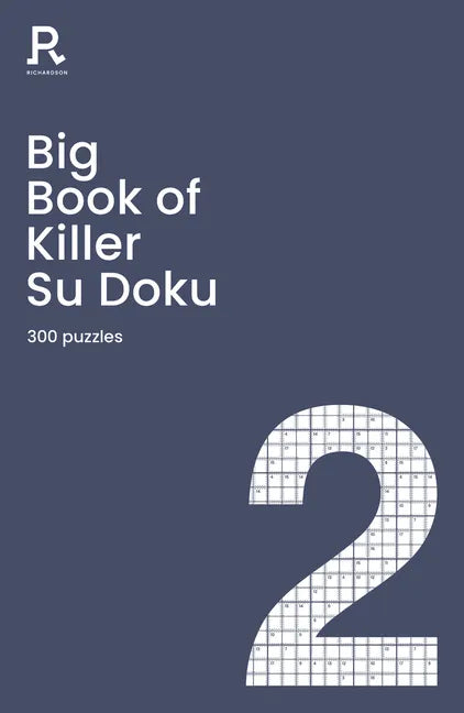 Big Book of Killer Su Doku Book 2: A Bumper Killer Sudoku Book for Adults Containing 300 Puzzles - Paperback